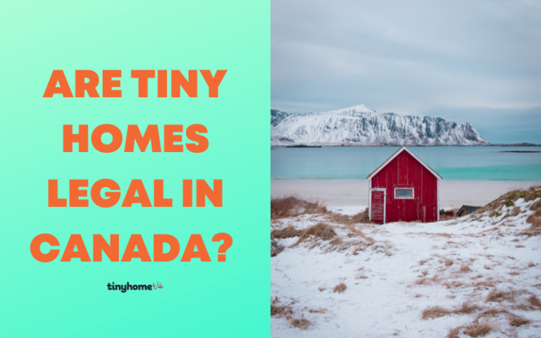 Are Tiny Homes Legal in Canada? A Guide to Canadian Regulations and Building Codes